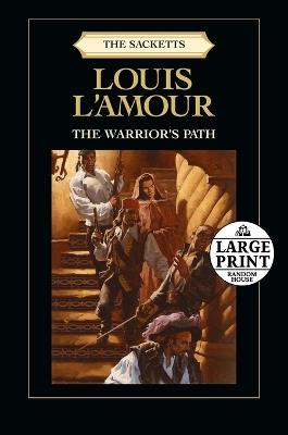 The Warrior's Path: The Sacketts: A Novel - Louis L'Amour - cover