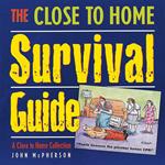 The Close to Home Survival Guide: A Close to Home Collection