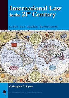 International Law in the 21st Century: Rules for Global Governance - Christopher C. Joyner - cover