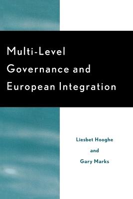 Multi-Level Governance and European Integration - Liesbet Hooghe,Gary Marks - cover