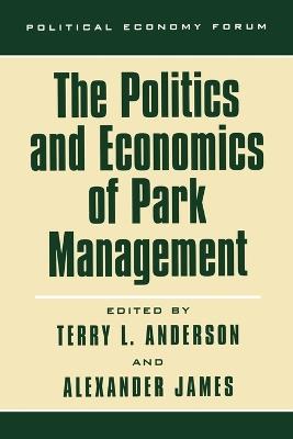 The Politics and Economics of Park Management - cover
