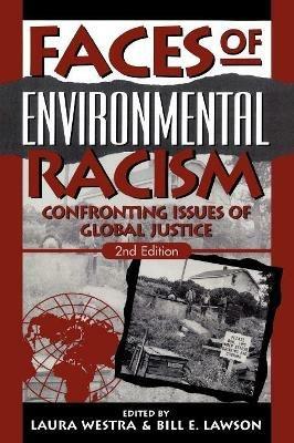 Faces of Environmental Racism: Confronting Issues of Global Justice - cover