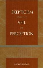 Skepticism and the Veil of Perception