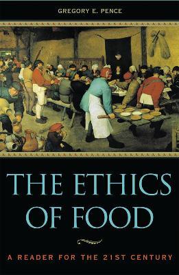 The Ethics of Food: A Reader for the Twenty-First Century - cover