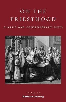 On the Priesthood: Classic and Contemporary Texts - cover