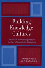 Building Knowledge Cultures: Education and Development in the Age of Knowledge Capitalism