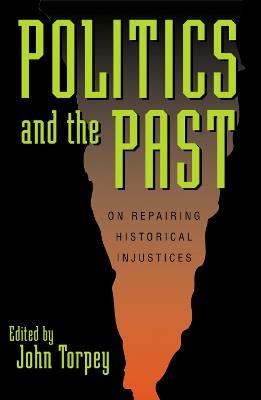 Politics and the Past: On Repairing Historical Injustices - cover