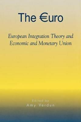 The Euro: European Integration Theory and Economic and Monetary Union - cover