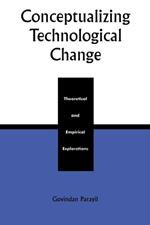 Conceptualizing Technological Change: Theoretical and Empirical Explorations