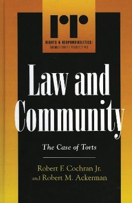 Law and Community: The Case of Torts - Robert F. Cochran,Robert M. Ackerman - cover