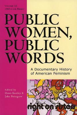 Public Women, Public Words: A Documentary History of American Feminism - cover