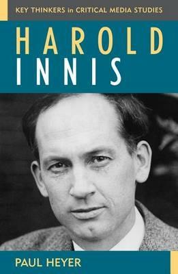 Harold Innis - Paul Heyer - cover