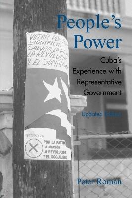 People's Power: Cuba's Experience with Representative Government - Peter Roman - cover