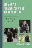 Germany's Foreign Policy of Reconciliation: From Enmity to Amity