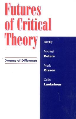 Futures of Critical Theory: Dreams of Difference - cover