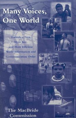 Many Voices, One World: Towards a New, More Just, and More Efficient World Information and Communication Order - The MacBride Commission - cover