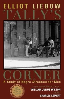 Tally's Corner: A Study of Negro Streetcorner Men - Elliot Liebow - cover