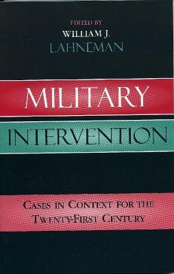 Military Intervention: Cases in Context for the Twenty-First Century - cover
