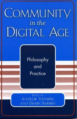 Community in the Digital Age: Philosophy and Practice - cover