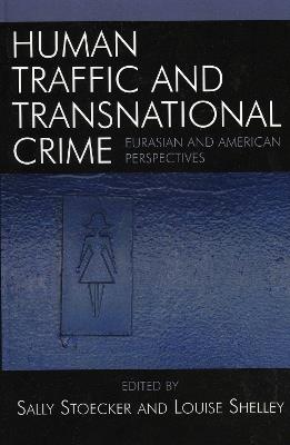 Human Traffic and Transnational Crime: Eurasian and American Perspectives - cover