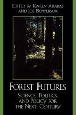 Forest Futures: Science, Politics, and Policy for the Next Century