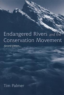 Endangered Rivers and the Conservation Movement - Tim Palmer - cover