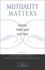 Mutuality Matters: Family, Faith, and Just Love