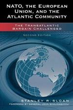 NATO, the European Union, and the Atlantic Community: The Transatlantic Bargain Challenged