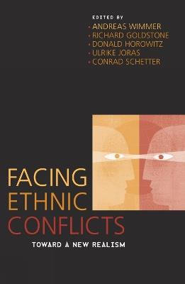 Facing Ethnic Conflicts: Toward a New Realism - cover