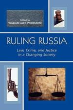 Ruling Russia: Law, Crime, and Justice in a Changing Society