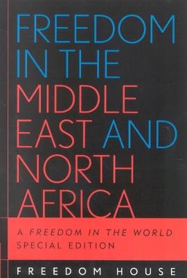 Freedom in the Middle East and North Africa: A Freedom in the World - Freedom House - cover