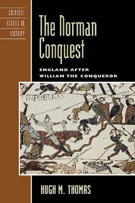 The Norman Conquest: England after William the Conqueror - Hugh M. Thomas - cover