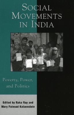 Social Movements in India: Poverty, Power, and Politics - cover