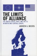 The Limits of Alliance: The United States, NATO, and the EU in North and Central Europe