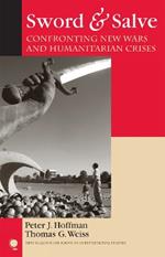 Sword & Salve: Confronting New Wars and Humanitarian Crises