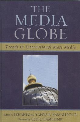 The Media Globe: Trends in International Mass Media - cover