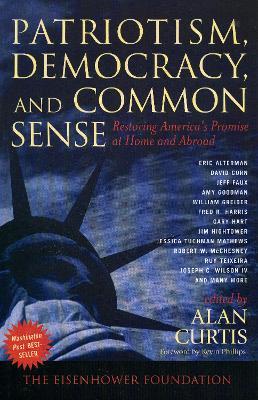 Patriotism, Democracy, and Common Sense: Restoring America's Promise at Home and Abroad - cover