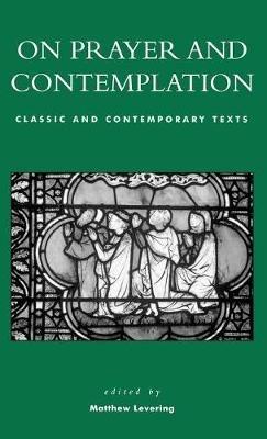 On Prayer and Contemplation: Classic and Contemporary Texts - cover