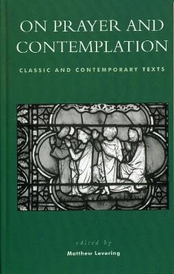 On Prayer and Contemplation: Classic and Contemporary Texts - cover