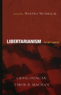 Libertarianism: For and Against - Craig Duncan,Tibor R. Machan - cover