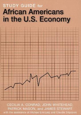 Study Guide for African Americans in the U.S. Economy - Cecilia A. Conrad,John Whitehead,Patrick L. Mason - cover
