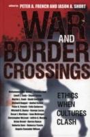 War and Border Crossings: Ethics When Cultures Clash - cover