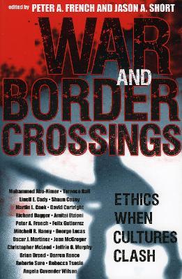War and Border Crossings: Ethics When Cultures Clash - cover