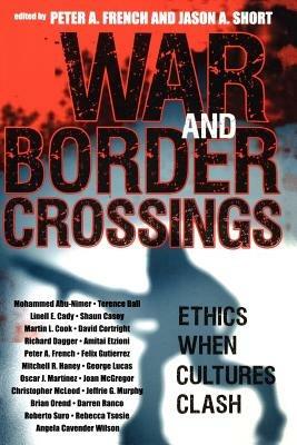 War and Border Crossings: Ethics When Cultures Clash - cover