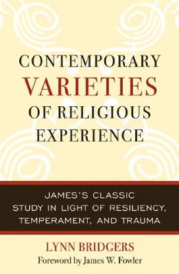 Contemporary Varieties of Religious Experience: James's Classic Study in Light of Resiliency, Temperament, and Trauma - Lynn Bridgers - cover