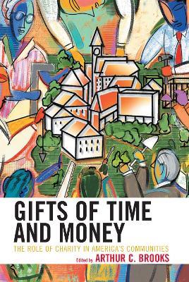 Gifts of Time and Money: The Role of Charity in America's Communities - cover