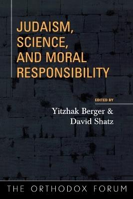 Judaism, Science, and Moral Responsibility - cover