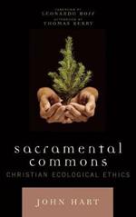 Sacramental Commons: Christian Ecological Ethics