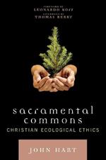 Sacramental Commons: Christian Ecological Ethics