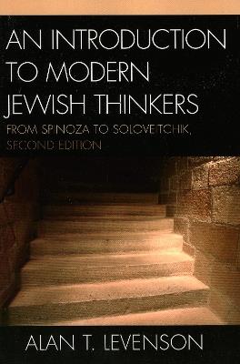 An Introduction to Modern Jewish Thinkers: From Spinoza to Soloveitchik - Alan T. Levenson - cover